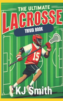 Ultimate Lacrosse Trivia Book