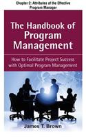 The Handbook of Program Management, Chapter 2 - Attributes of the Effective Program Manager