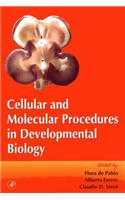 Cellular and Molecular Procedures in Developmental Biology: (Current Topics in Developmental Biology)
