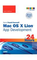 Sams Teach Yourself Mac OS X Lion App Development in 24 Hours