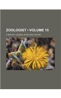 Zoologist (Volume 15); A Monthly Journal of Natural History