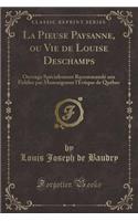 La Pieuse Paysanne, Ou Vie de Louise DesChamps