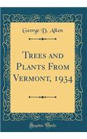Trees and Plants from Vermont, 1934 (Classic Reprint)