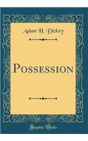 Possession (Classic Reprint)