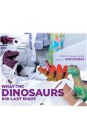 What the Dinosaurs Did Last Night