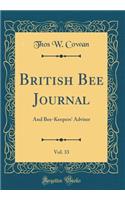 British Bee Journal, Vol. 33: And Bee-Keepers' Adviser (Classic Reprint)