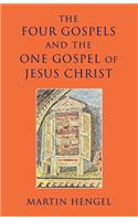 Four Gospels and the One Gospel of Jesus Christ: An Investigation of the Collection and Origin of the Canonical Gospels