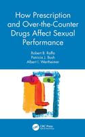 How Prescription and Over-The-Counter Drugs Affect Sexual Performance