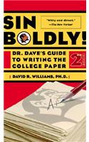 Sin Boldly!: Dr. Dave's Guide To Writing The College Paper(English)