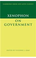 Xenophon on Government: (Cambridge Greek and Latin Classics)