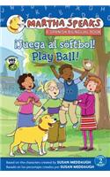 Juega Al Softbol!/Play Ball!: (Martha Speaks/Martha Habla)