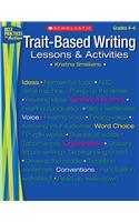 Trait-Based Writing, Grades 4-6: Lessons & Activities
