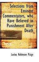 Selections from Eminent Commentators, Who Have Believed in Punishment After Death