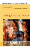 Rising Like the Tucson