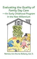 Evaluating the Quality of Family Day Care--An Early Childhood Program in the New Millennium