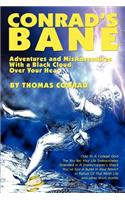 Conrad's Bane: Adventures and MisAdventures With a Black Cloud Over Your Head(English)