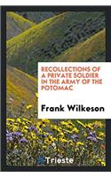 Recollections of a private soldier in the Army of the Potomac
