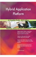 Hybrid Application Platform A Complete Guide - 2019 Edition
