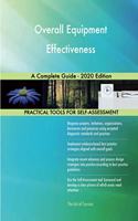 Overall Equipment Effectiveness A Complete Guide - 2020 Edition