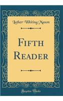 Fifth Reader (Classic Reprint)