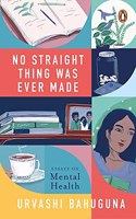 No Straight Thing Was Ever Made