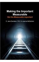 Making the Important Measurable, Not the Measurable Important