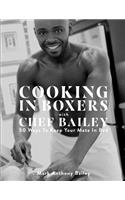 Cooking In Boxers with Chef Bailey