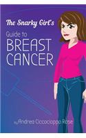 Snarky Girl's Guide to Breast Cancer