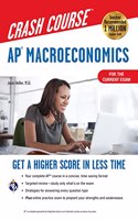 Ap(r) Macroeconomics Crash Course, Book + Online: Get a Higher Score in Less Time(Advanced Placement (AP) Crash Course)
