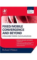 Fixed/Mobile Convergence and Beyond: Unbounded Mobile Communications: Unbounded Mobile Communications