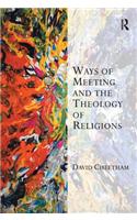 Ways of Meeting and the Theology of Religions. David Cheetham