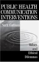 Public Health Communication Interventions: Values and Ethical Dilemmas