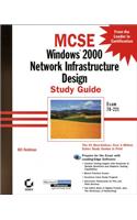 MCSE Windows 2000 Network Infrastructure Design Study Guide +CD (Mcse Study Guide)