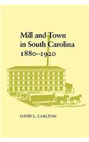 Mill and Town in South Carolina, 1880--1920