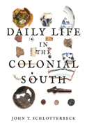 Daily Life in the Colonial South