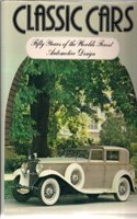Classic Cars : Fifty Years of the World's Finest Automotive Design