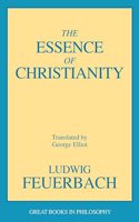 The Essence of Christianity: (Great Books in Philosophy)