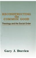 Reconstructing the Common Good