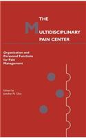 Multidisciplinary Pain Center: Organization and Personnel Functions for Pain Management