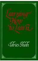 Learning How to Learn: Psychology and Spirituality in the Sufi Way