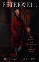 Peterwell - The History of a Mansion and Its Infamous Squire