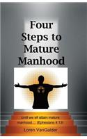 Four Steps to Mature Manhood