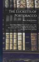 Lucketts of Portobacco; a Genealogical History of Samuel Luckett, Gent., of Port Tobacco, Charles County, Maryland, and Some of His Descendants, With a Sketch of the Allied Family of Offutt, of Price Georges County, Maryland