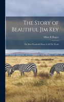 Story of Beautiful Jim Key