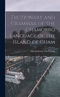Dictionary and Grammar of the Chamorro Language of the Island of Guam
