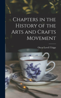 Chapters in the History of the Arts and Crafts Movement