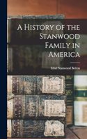 History of the Stanwood Family in America