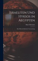 Israeliten Und Hyksos in Aegypten