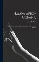 Hampa afro-cubana: Los negroes esclavos; estudio sociológico y de derecho publico