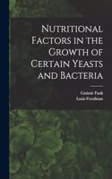 Nutritional Factors in the Growth of Certain Yeasts and Bacteria
